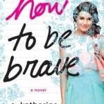 I finished a book! #SOL18 2 how to be brave by e katherine kottaras