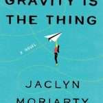 #AMonthofFaves Underrated Books aka A Jaclyn Moriarty Appreciation Post 2 gravity is the thing by jaclyn moriarty