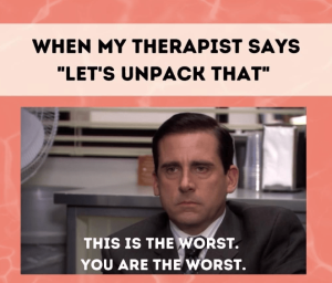 I hate therapy #SOL24 3 person my therapist says lets unpack this is worst are worst