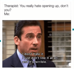 I hate therapy #SOL24 5 really hate opening up dont yourtherapymemes dont hate just dont like at all and s terrible