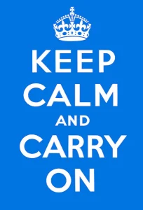 keep calm and carry on